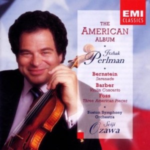 The American Album: Bernstein - Serenade / Barber: Violin Concerto / Foss: Three American Pieces